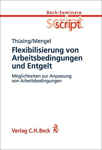 Flexibilisierung von Arbeitsbedingungen und Entgelt