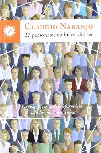 27 personajes en busca del ser : experiencias de transformación a la luz del eneagrama (Psicologia (la Llave))