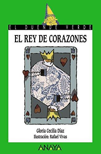 El rey de corazones (Literatura Infantil (6-11 Años) - El Duende Verde, Band 155)