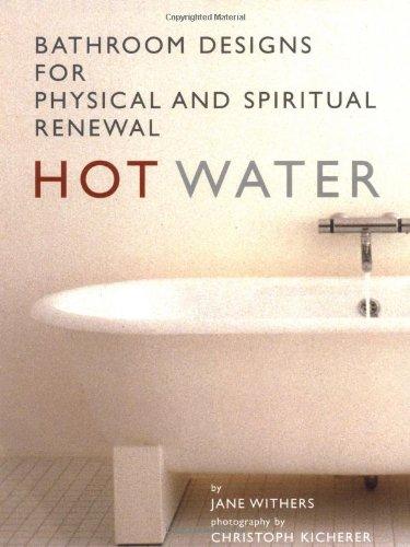 Hot Water: Bathing and the Contemporary Bathroom