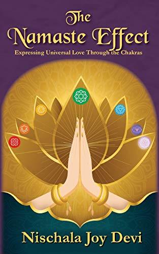 The Namaste Effect: Expressing Universal Love Through the Chakras