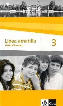 Línea amarilla. Spanisch als 2. Fremdsprache: Linea amarilla 3. Vokabellernheft: Spanisch für den Beginn in Klasse 6 oder 7. Gesamtschule / Gymnasium: BD 3