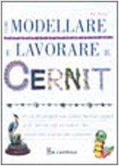 Come modellare e lavorare il cernit (Hobby e attività artistiche)