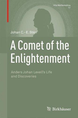 A Comet of the Enlightenment: Anders Johan Lexell's Life and Discoveries (Vita Mathematica)