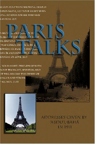 Paris Talks: Addresses Given by 'Abdu'l-Baha in 1911