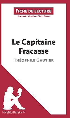 Le Capitaine Fracasse de Théophile Gautier (Fiche de lecture) : Analyse complète et résumé détaillé de l'oeuvre