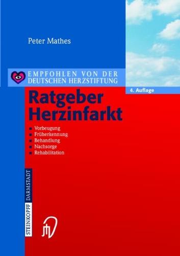 Ratgeber Herzinfarkt. Vorbeugung, Früherkennung, Behandlung, Nachsorge, Rehabilitation