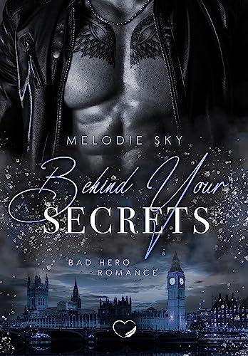 Behind your Secrets: Bad Hero Romance