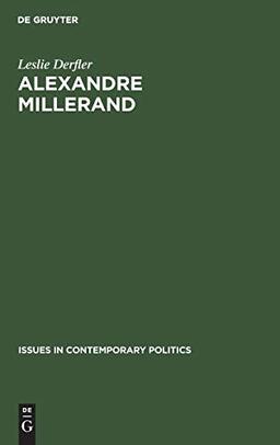 Alexandre Millerand: The socialist years (Issues in Contemporary Politics, 4)