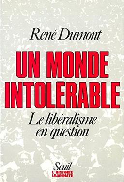 Un Monde intolérable : Le libéralisme en question (Hist.Immed)