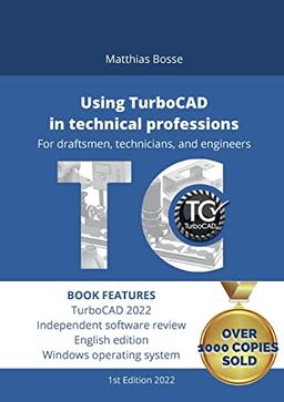 Using TurboCAD in technical professions: For draftsmen, technicians, and engineers