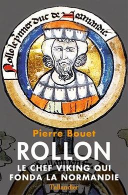 Rollon : le chef viking qui fonda la Normandie