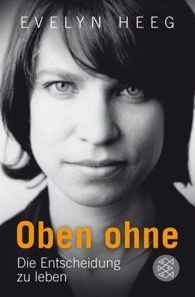 Oben ohne: Die Entscheidung zu leben