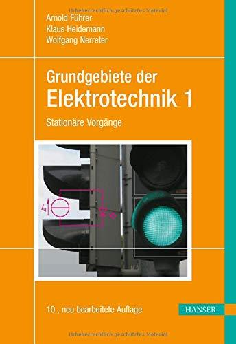 Grundgebiete der Elektrotechnik: Band 1: Stationäre Vorgänge