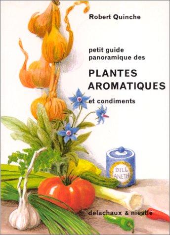 PETIT GUIDE PANORAMIQUE DES PLANTES AROMATIQUES ET CONDIMENTS. 4ème édition 1991