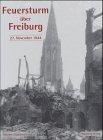 Feuersturm über Freiburg - 27.November 1944