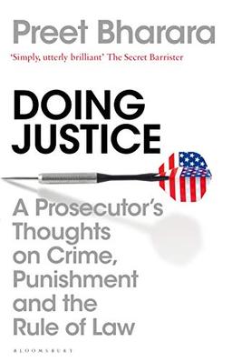 Doing Justice: A Prosecutor's Thoughts on Crime, Punishment and the Rule of Law