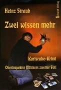 Zwei wissen mehr: Karlsruhe-Krimi. Oberinspektor Miltner zweiter Fall