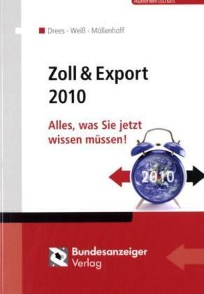 Zoll & Export 2010: Alles, was Sie jetzt wissen müssen!