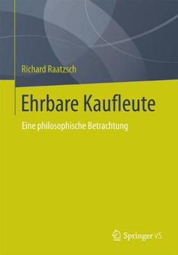 Ehrbare Kaufleute: Eine philosophische Betrachtung