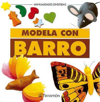 Modela con barro (Manualidades divertidas)