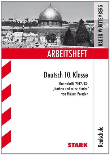 Arbeitshefte / Deutsch 10. Klasse Realschule: ''Nathan und seine Kinder'' von Mirjam Pressler: Ganzschrift 2012/13: ''Nathan und seine Kinder''  von Mirjam Pressler