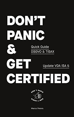 Don´t Panic and Get Certified: Quick Guide DSGVO und TISAX