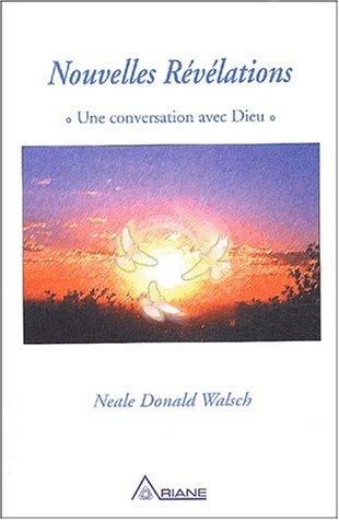 Nouvelles révélations : Une conversation avec Dieu