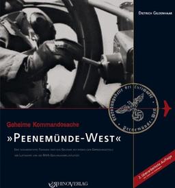 Geheime Kommandosache: Peenemünde-West: Eine dokumentierte Führung über das Gelände der ehemaligen Erprobungsstelle der Luftwaffe und des NVA-Geschwaderflugplatzes