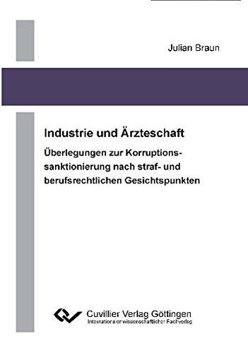 Industrie und Ärzteschaft: Überlegung zur Korruptionssanktionierung nach straf- und berufrechtlichen Gesichtspunkten