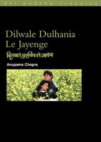 Dilwale Dulhania Le Jayenge: (The "Brave-Hearted Will Take the Bride") (BFI Modern Classics)