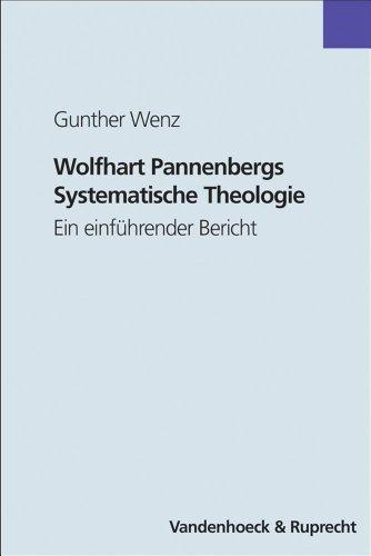 Wolfhart Pannenbergs Systematische Theologie. Ein einführender Bericht