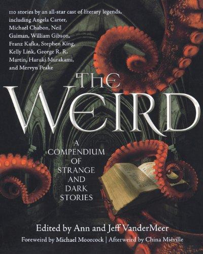 The Weird: A Compendium of Strange and Dark Stories