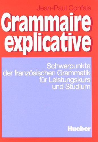 Grammaire explicative, Lehrbuch: Schwerpunkte der französischen Grammatik für Leistungskurs und Studium