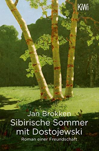 Sibirische Sommer mit Dostojewski: Roman einer Freundschaft