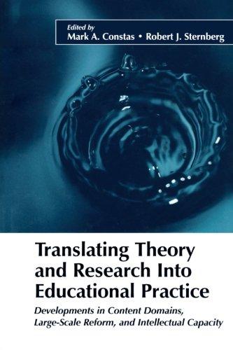 Translating Theory and Research Into Educational Practice: Developments in Content Domains, Large Scale Reform, and Intellectual Capacity (The Educational Psychology Series)