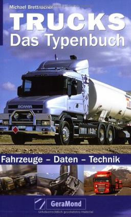 Trucks - Das Typenbuch. Fahrzeuge - Daten - Technik