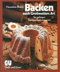 Backen nach Grossmutters Art. So gelingen Backgenüsse von einst