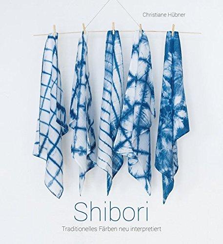 Shibori: Traditionelles Färben neu interpretiert