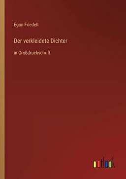 Der verkleidete Dichter: in Großdruckschrift