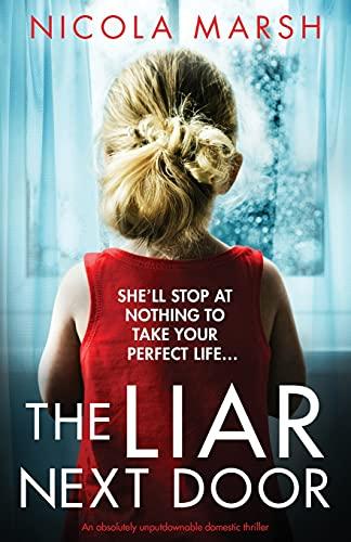 The Liar Next Door: An absolutely unputdownable domestic thriller