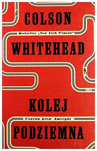 Kolej podziemna - Colson Whitehead [KSIÄĹťKA]