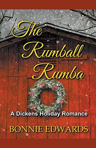 The Rumball Rumba: A Dickens Holiday Romance (Dance of Love)