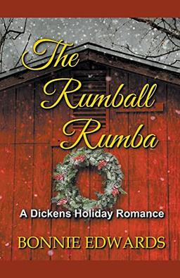 The Rumball Rumba: A Dickens Holiday Romance (Dance of Love)