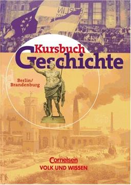 Kursbuch Geschichte - Bisherige Ausgabe - Berlin und Brandenburg: Schülerbuch