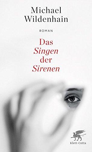 Das Singen der Sirenen: Roman