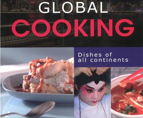 Global Cooking: Around the World in 60 Recipes. Dishes of all continents