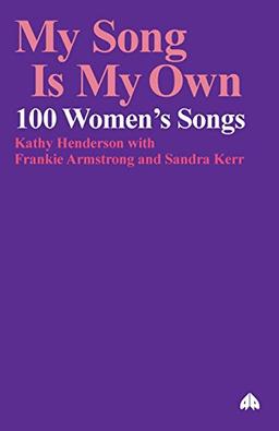 My Song Is My Own: 100 Women's Songs: One Hundred Women's Songs