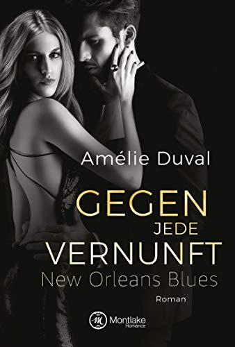 Gegen jede Vernunft (New Orleans Blues, Band 1)