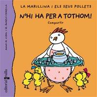 N'hi ha per a tothom!: Compartir (La marillina i els seus pollets, Band 6)